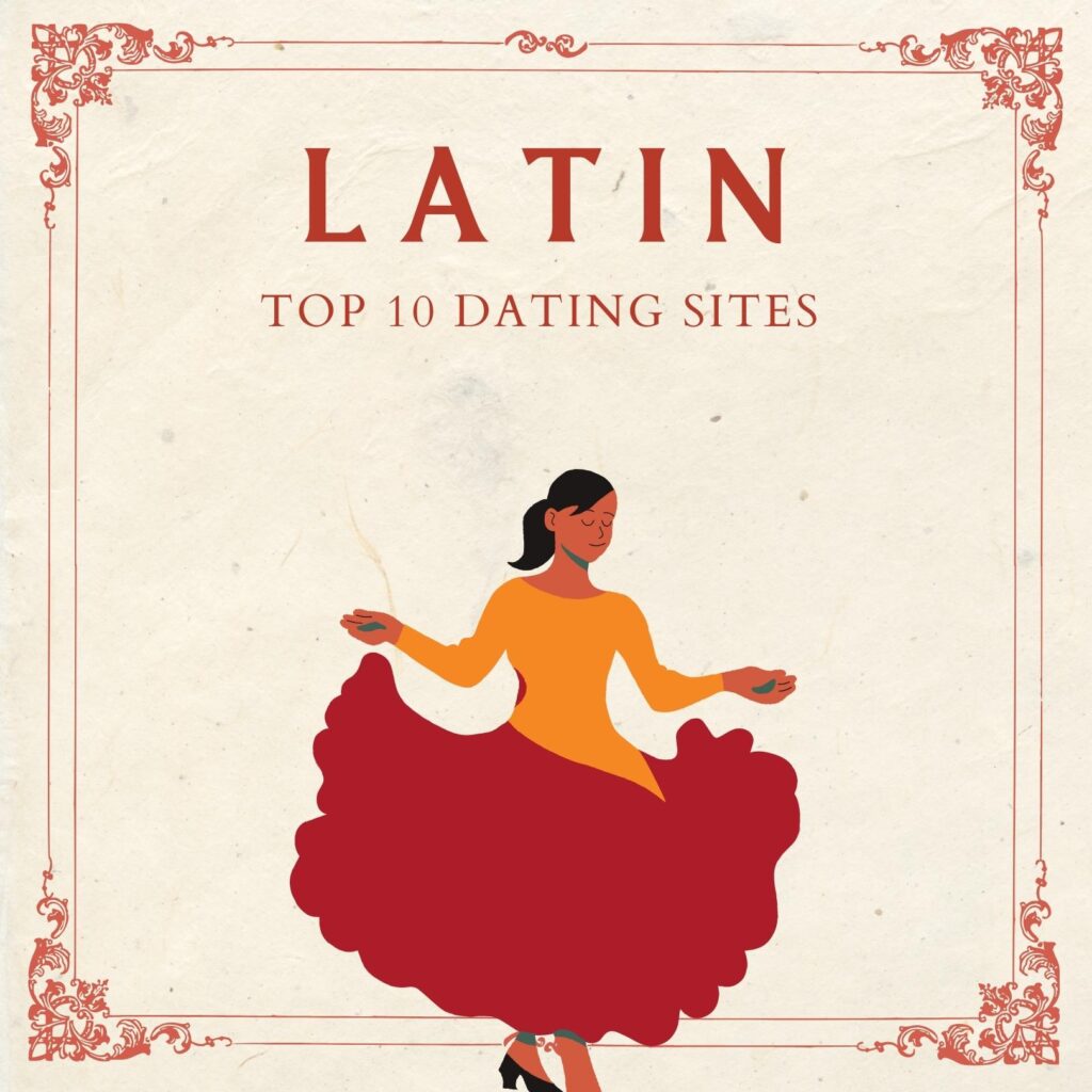 Top 10 Latin Dating Sites: Reveal Top 10 Latin American Dating Sites