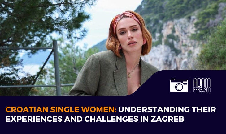 Croatian Single Women: Understanding their Experiences and Challenges in Zagreb