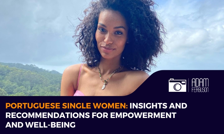 Portuguese Single Women: Insights and Recommendations for Empowerment and Well-being
